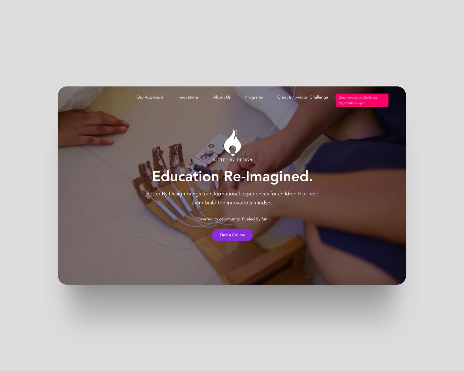 Better By Design homepage showing education re-imagined concept with hands working on a project